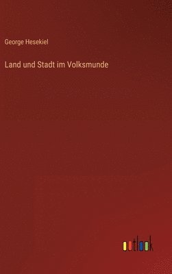 bokomslag Land und Stadt im Volksmunde