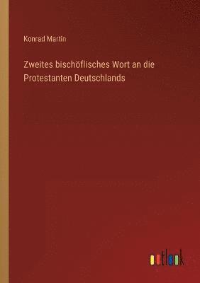 Zweites bischöflisches Wort an die Protestanten Deutschlands 1