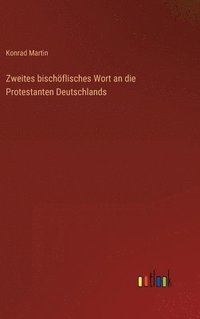 bokomslag Zweites bischöflisches Wort an die Protestanten Deutschlands