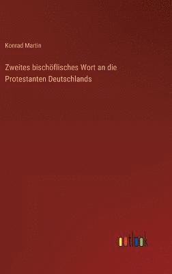 bokomslag Zweites bischflisches Wort an die Protestanten Deutschlands