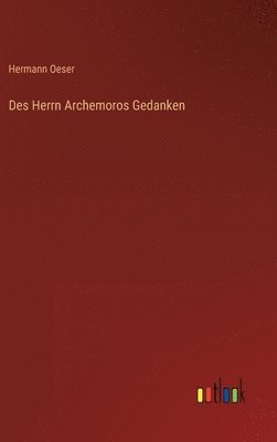 bokomslag Des Herrn Archemoros Gedanken