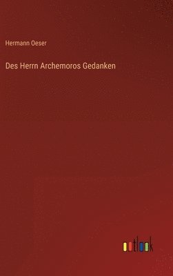 bokomslag Des Herrn Archemoros Gedanken