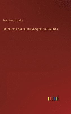 Geschichte des &quot;Kulturkampfes&quot; in Preuen 1