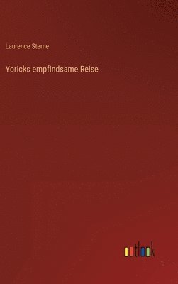 Laurence Sterne - Yoricks empfindsame Reise, Inbunden