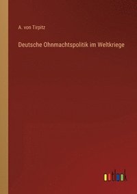 bokomslag Deutsche Ohnmachtspolitik im Weltkriege