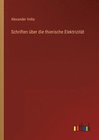 bokomslag Schriften uber die thierische Elektrizitat