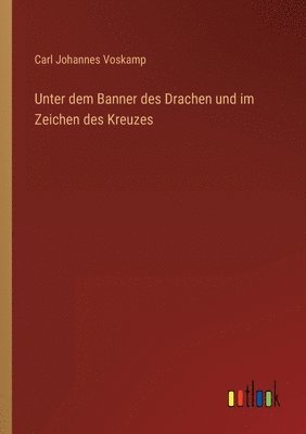 bokomslag Unter dem Banner des Drachen und im Zeichen des Kreuzes