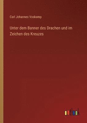 Unter dem Banner des Drachen und im Zeichen des Kreuzes 1