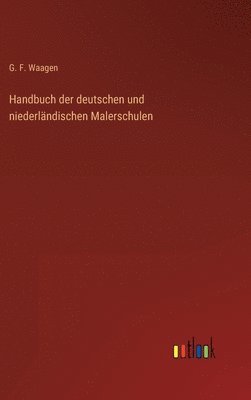 Handbuch der deutschen und niederlndischen Malerschulen 1