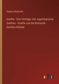 bokomslag Goethe - Drei Vortrage