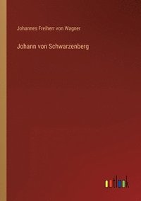 bokomslag Johann von Schwarzenberg