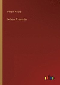 bokomslag Luthers Charakter