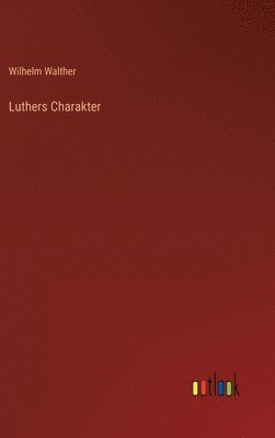 Luthers Charakter 1