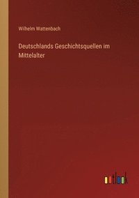 bokomslag Deutschlands Geschichtsquellen im Mittelalter