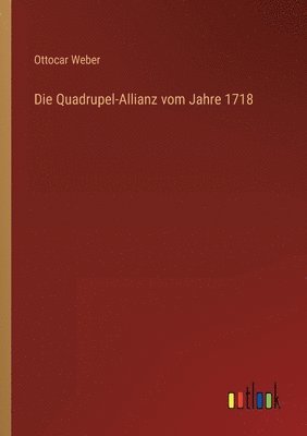 bokomslag Quadrupel-Allianz vom Jahre 1718