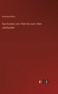 bokomslag Kostüm vom 14ten bis zum 16ten Jahrhundert