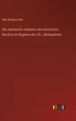 Die chemische Industrie des Deutschen Reiches im Beginne des 20. Jahrhunderts 1