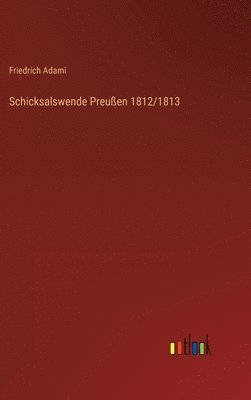 bokomslag Schicksalswende Preußen 1812/1813