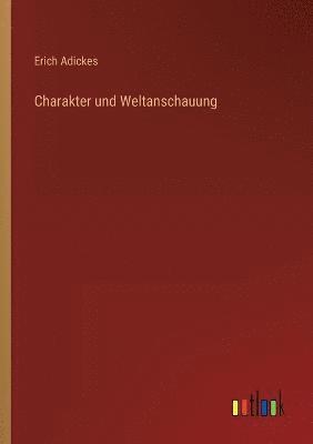 Charakter und Weltanschauung 1