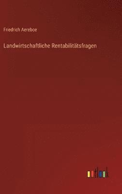 Landwirtschaftliche Rentabilittsfragen 1