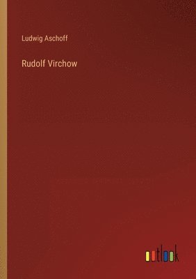 Rudolf Virchow 1