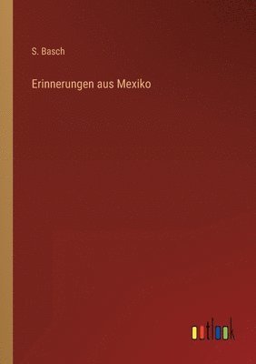 bokomslag Erinnerungen aus Mexiko