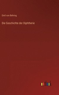 bokomslag Die Geschichte der Diphtherie