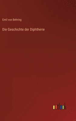 bokomslag Die Geschichte der Diphtherie