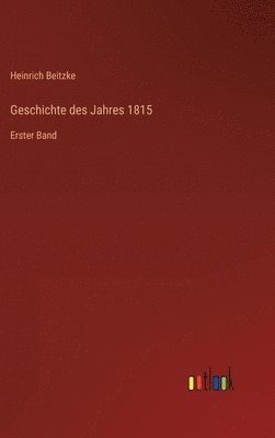 bokomslag Geschichte des Jahres 1815