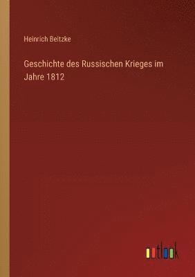 Geschichte des Russischen Krieges im Jahre 1812