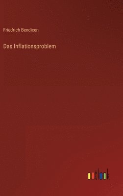 Friedrich Bendixen - Inflationsproblem, Inbunden