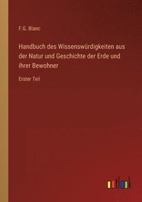 bokomslag Handbuch des Wissenswürdigkeiten aus der Natur und Geschichte der Erde und ihrer Bewohner