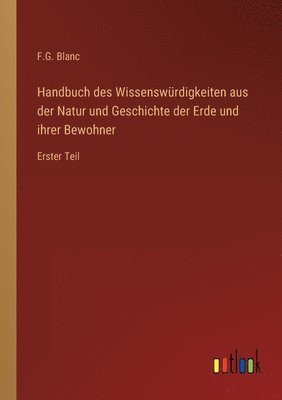 bokomslag Handbuch des Wissenswurdigkeiten aus der Natur und Geschichte der Erde und ihrer Bewohner