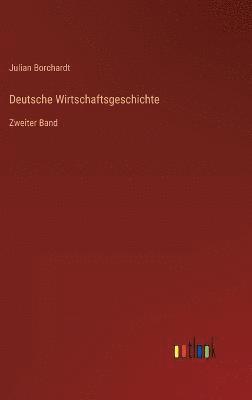 Julian Borchardt - Deutsche Wirtschaftsgeschichte, Inbunden