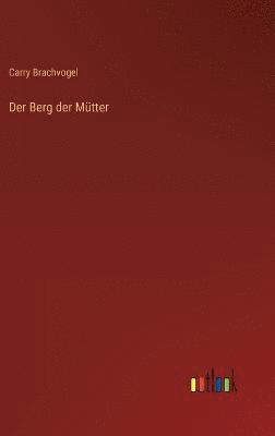 bokomslag Der Berg der Mtter