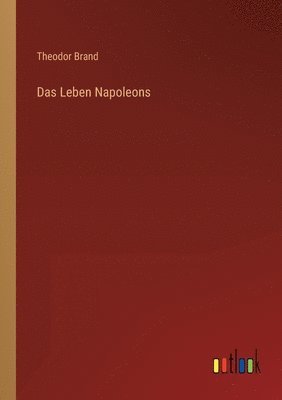 bokomslag Das Leben Napoleons