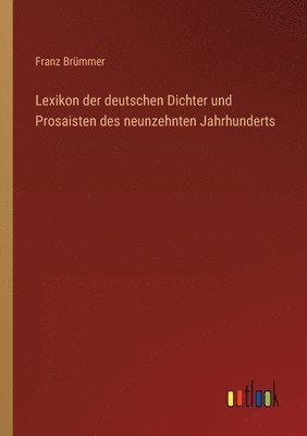 bokomslag Lexikon der deutschen Dichter und Prosaisten des neunzehnten Jahrhunderts