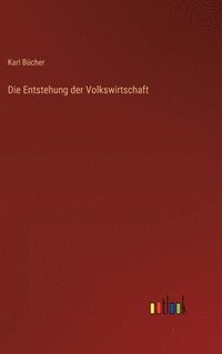 bokomslag Die Entstehung der Volkswirtschaft