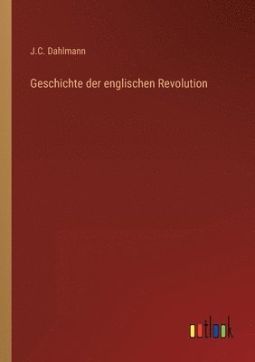 bokomslag Geschichte der englischen Revolution