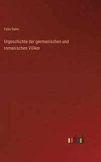 bokomslag Urgeschichte der germanischen und romanischen Vlker