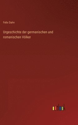 bokomslag Urgeschichte der germanischen und romanischen Vlker