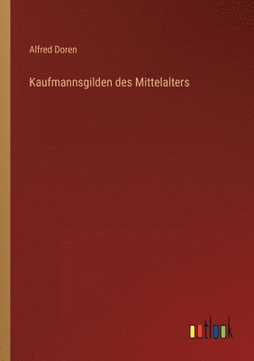 bokomslag Kaufmannsgilden des Mittelalters