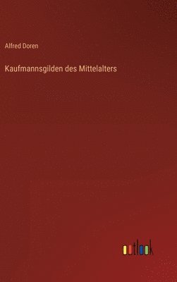 bokomslag Kaufmannsgilden des Mittelalters