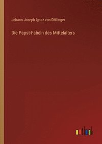 bokomslag Die Papst-Fabeln des Mittelalters