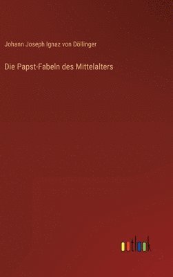bokomslag Die Papst-Fabeln des Mittelalters