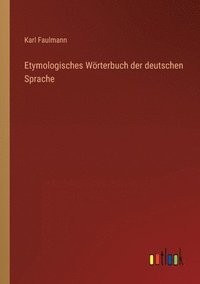 bokomslag Etymologisches Woerterbuch der deutschen Sprache