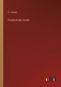 bokomslag Friedrich der Große