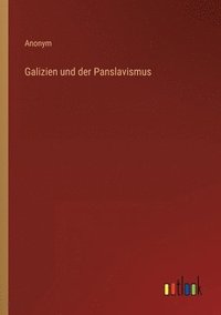 bokomslag Galizien und der Panslavismus