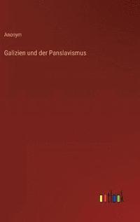 bokomslag Galizien und der Panslavismus