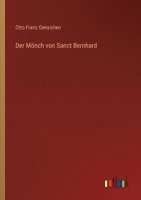 bokomslag Der Mnch von Sanct Bernhard